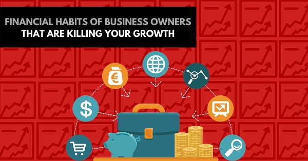 16 Little Known Financial Habits KILLING Your Business Growth