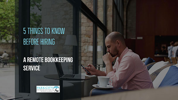 5 Things to Know Before Hiring a Remote Bookkeeping Service 