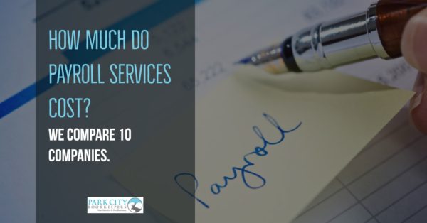 How Much Do Payroll Services Cost We Compare 10 Companies Park City 