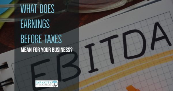 What Does Earnings Before Taxes Mean for Your Business?